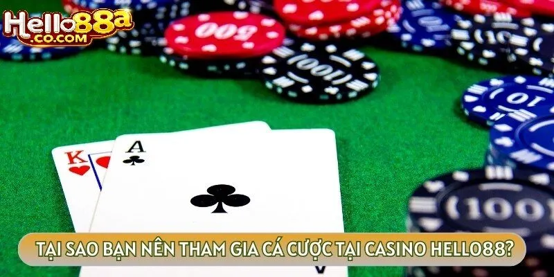 Vì sao Casino Hello88 được nhiều người lựa chọn?