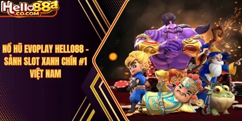 Giới thiệu về nổ hũ Evoplay 