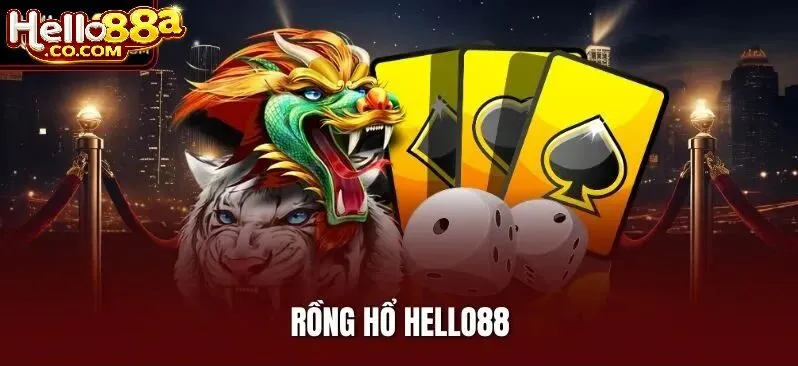 Rồng Hổ Hello88 là gì?